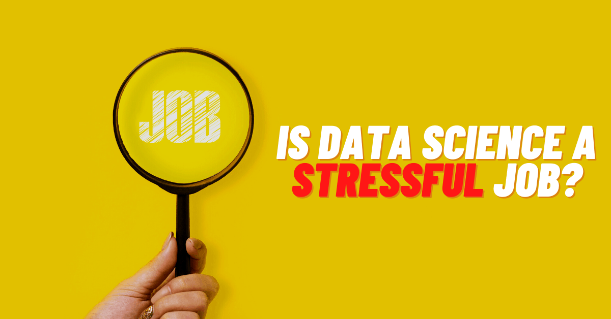 Is Data Science a Stressful Job in Bangalore?