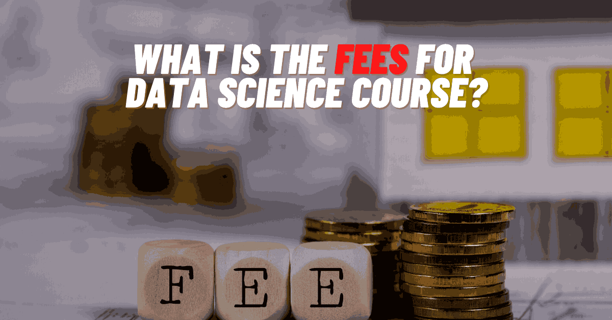 What is the Fee of Data Science Courses in Bangalore?
