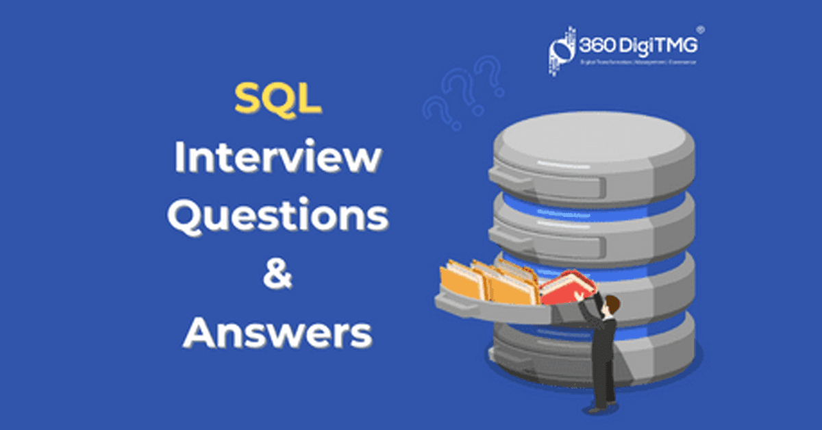 SQL Interview Questions & Answers - 360DigiTMG