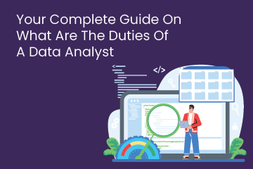 your-complete-guide-on-what-are-the-duties-of-a-data-analyst.png
